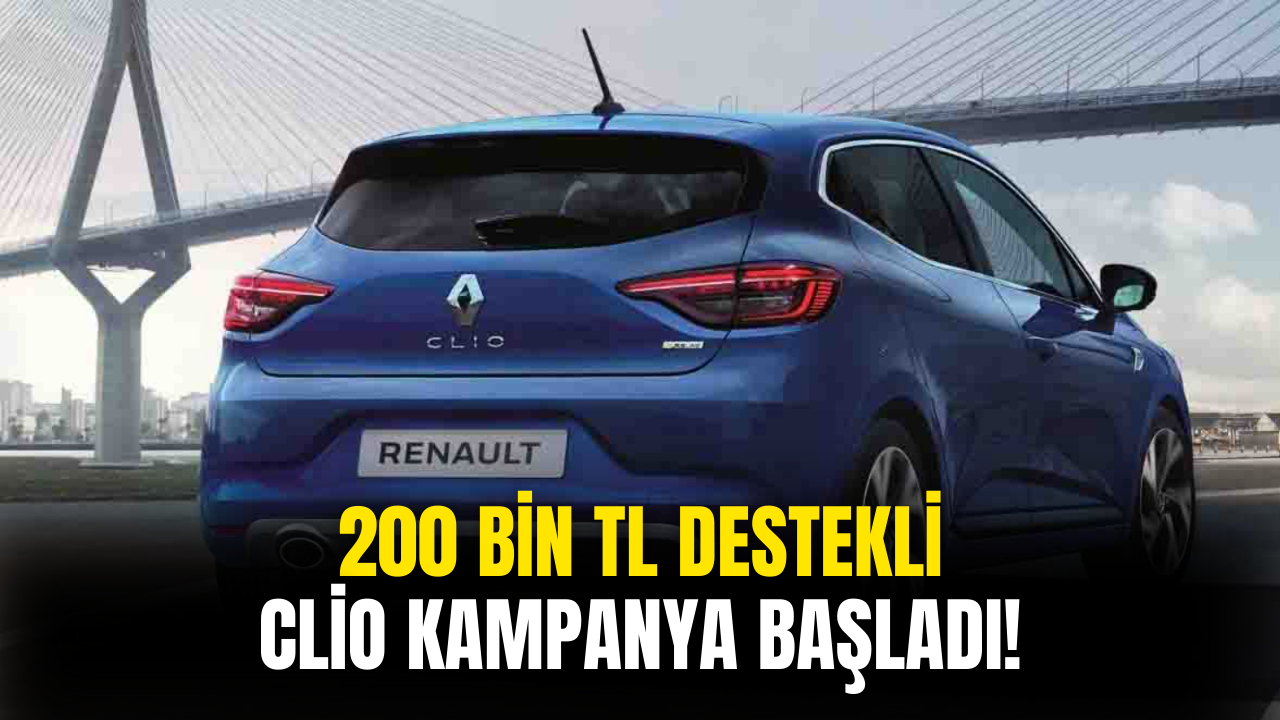 Kaçırmayın! 200.000 TL Destekli Renault Clio Kampanyası Başladı
